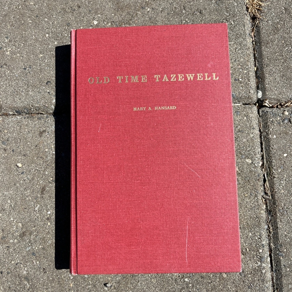 Old Time Tazewell, Mary A. Hansard 1st Edition Book 1979